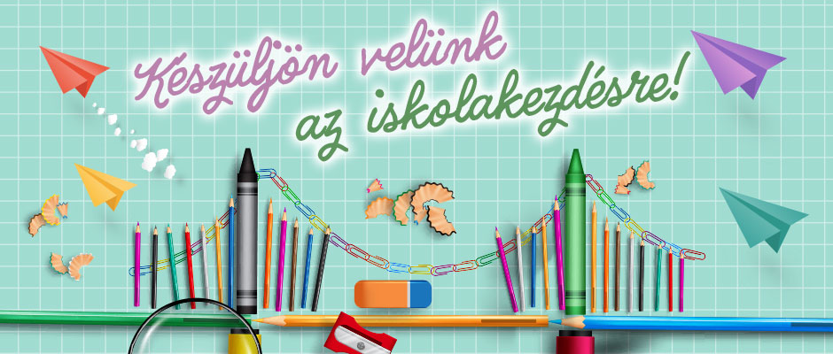 Készüljön velünk az iskolakezdésre!